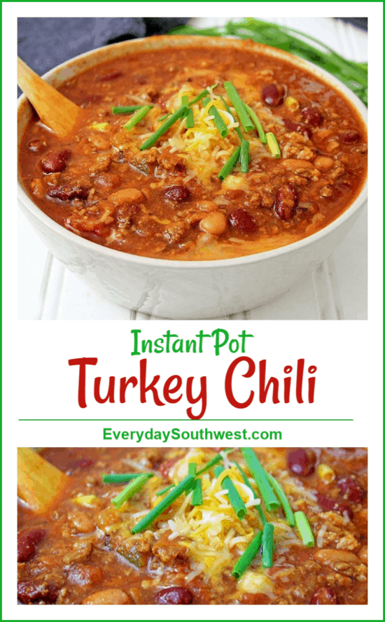 Instant Pot Turkey Chili -Healthy Recipe - Everyday Southwest