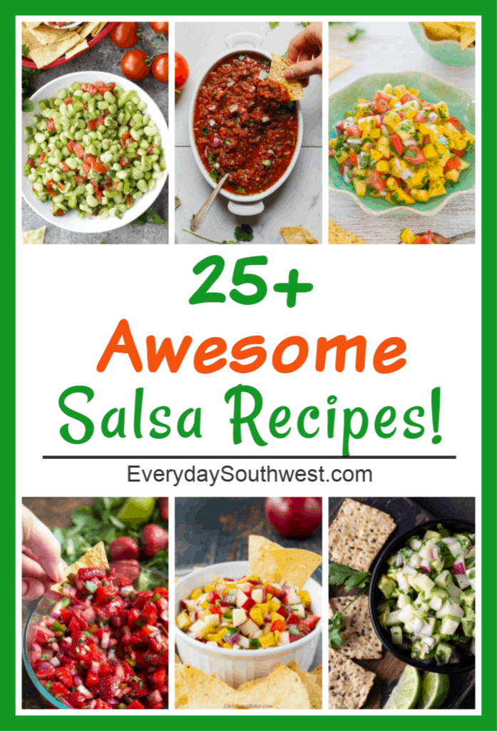Salsa Recipes 25 Plus Awesome Salsas Everyday Southwest